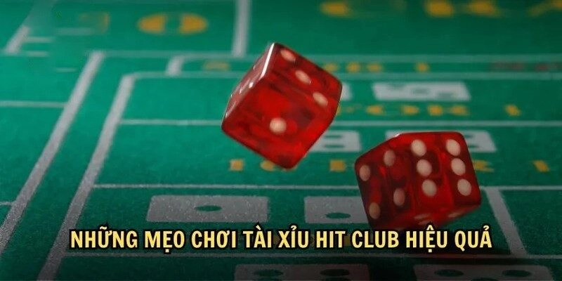 mẹo chơi tài xỉu hitclub